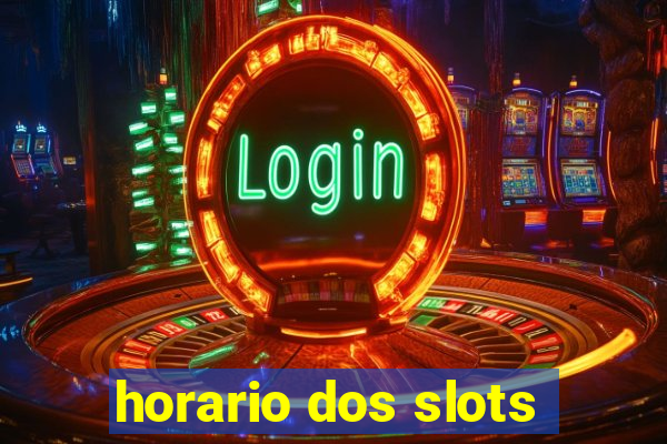 horario dos slots